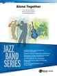 Alone Together Jazz Ensemble sheet music cover